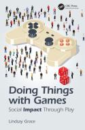 Doing Things with Games di Lindsay  D. Grace edito da Taylor & Francis Ltd