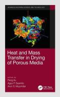 Heat and Mass Transfer in Drying of Porous Media edito da Taylor & Francis Ltd