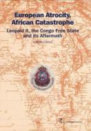 Ewans, S: European Atrocity, African Catastrophe di Sir Martin Ewans edito da Routledge