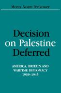 Decision on Palestine Deferred di Monty Noam Penkower edito da Taylor & Francis Ltd