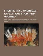 Frontier And Overseas Expeditions From I di India Army Intelligence Branch edito da Rarebooksclub.com