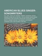 American Blues Singer-songwriters: B.b. di Books Llc edito da Books LLC, Wiki Series