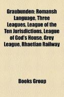 Graub Nden: Romansh Language, Three Leag di Books Llc edito da Books LLC, Wiki Series