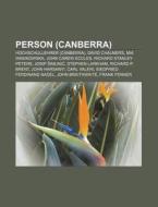 Person (Canberra) di Quelle Wikipedia edito da Books LLC, Reference Series