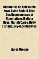 Chanteuse De Rnb: Alicia Keys, Gwen Stef di Livres Groupe edito da Books LLC