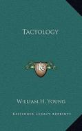 Tactology di William H. Young edito da Kessinger Publishing