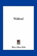 Walford di Ellen Olney Kirk edito da Kessinger Publishing