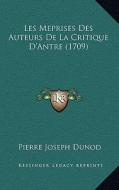 Les Meprises Des Auteurs de La Critique D'Antre (1709) di Pierre Joseph Dunod edito da Kessinger Publishing