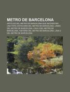 Metro De Barcelona: Articles Del Metro D di Font Wikipedia edito da Books LLC, Wiki Series