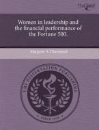 Women In Leadership And The Financial Performance Of The Fortune 500. di Margaret A Thurmond edito da Proquest, Umi Dissertation Publishing