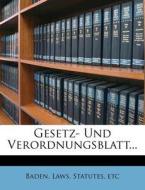 Grossherzoglich Badisches Staats und Regierungs Blatt, fuenfzehnter Jahrgang di Statutes Baden. Laws edito da Nabu Press