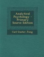 Analytical Psychology di Carl Gustav Jung edito da Nabu Press