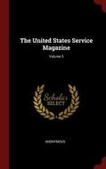 The United States Service Magazine; Volume 5 di Anonymous edito da CHIZINE PUBN