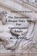 The Encuentro Book One di Richard David Kennedy edito da Lulu.com