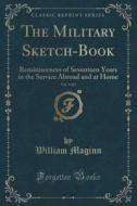 The Military Sketch-book, Vol. 1 Of 2 di William Maginn edito da Forgotten Books