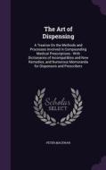 The Art Of Dispensing di Peter MacEwan edito da Palala Press