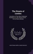 The Streets Of London di John Thomas Smith, Charles MacKay edito da Palala Press