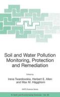 Soil and Water Pollution Monitoring, Protection and Remediation edito da SPRINGER NATURE