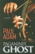 Paganini's Ghost di Paul Adam edito da Thorndike Press