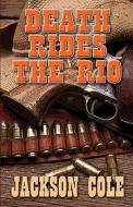 Death Rides the Rio di Jackson Cole edito da Wheeler Publishing