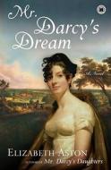 Mr. Darcys Dream di Elizabeth Aston edito da TOUCHSTONE PR
