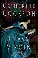 The Glass Virgin di Catherine Cookson edito da SIMON & SCHUSTER
