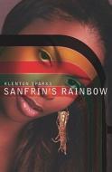 Sanfrin's Rainbow di Klenton Sparks edito da Booksurge Publishing