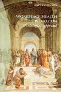 Workplace Health Promotion di Anders Hanson edito da AuthorHouse UK