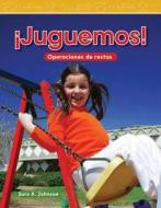 Juguemos! (Let's Play!) (Spanish Version) (Nivel 1 (Level 1)) di Sara Johnson edito da TEACHER CREATED MATERIALS