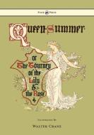 Queen Summer - Or the Tourney of the Lily and the Rose - Illustrated by Walter Crane edito da Pook Press
