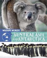 Wildlife Worlds: Australasia And Antarctica di Tim Harris edito da Hachette Children's Group