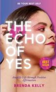 The Echo of Yes di Brenda Kelly edito da Lulu.com