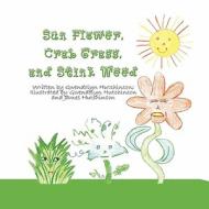 Sun Flower, Crab Grass, and Stink Weed di Gwendolyn Hutchinson edito da America Star Books