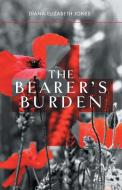 The Bearer's Burden di Diana Elizabeth Jones edito da FriesenPress