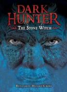 The Stone Witch di Benjamin Hulme-Cross edito da Darby Creek Publishing