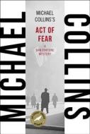 Act of Fear: A Dan Fortune Mystery di Michael Collins edito da OVERLOOK PR