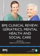 Bmj Clinical Review: Geriatrics, Mental Health And Social Care di Babita Jyoti, Ahmed Hamad edito da Bpp Learning Media