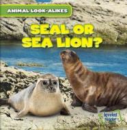 Seal or Sea Lion? di Paul Bloom, Rob Ryndak edito da Gareth Stevens Publishing