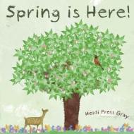 Spring Is Here! di Heidi Pross Gray edito da Createspace