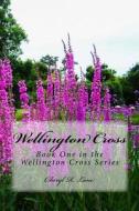 Wellington Cross di Cheryl R. Lane edito da Createspace