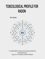 Toxicological Profile for Radon di U. S. Department of Heal Human Services edito da Createspace
