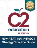 New PSAT 10/11/NMSQT Strategy/Practice Guide di C2 Education edito da Createspace