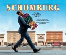 Schomburg: The Man Who Built a Library di Carole Boston Weatherford edito da Dreamscape Media