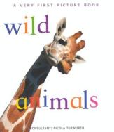 Wild Animals di Kathy Feeney, Winnie McPherson, Anthony D. Fredericks edito da Creative Publishing International