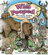 Who Pooped? Field Guide, Journal & Activity Book di Steph Lehmann edito da FARCOUNTRY PR