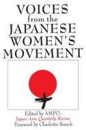 Voices from the Japanese Women's Movement di AMPO Japan-Asia Quarterly Review edito da Taylor & Francis Inc
