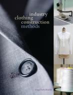 Industry Clothing Construction Methods di Mary Ruth Shields edito da FAIRCHILD BOOKS