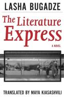 Bughadze, L: The Literature Express di Lasha Bughadze edito da Dalkey Archive Press