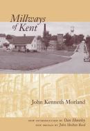 Millways of Kent di J. Kenneth Morland edito da The University of South Carolina Press