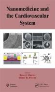 Nanomedicine and the Cardiovascular System di Ross J. Hunter edito da CRC Press